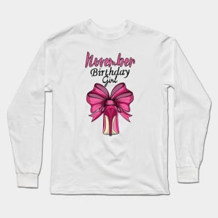 November Birthday Girl Long Sleeve T-Shirt